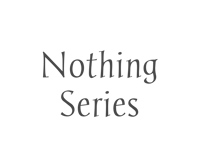 Nothing Series